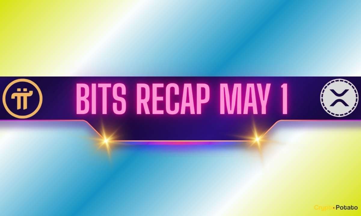 Pi Network (PI) Price Volatility, Ripple (XRP) Whales on the Move, and More: Bits Recap May 1